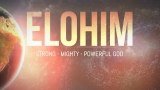 Elohim - Strong, Mighty, Powerful God