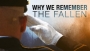 Why We Remember The Fallen