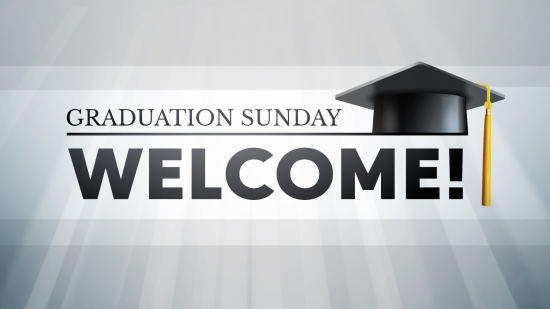 Graduation Sunday Welcome Still | Playback Media | SermonSpice