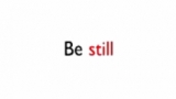 Be Still