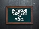 Whiteboard Assortment of Videos