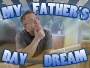 My Father's Day Dream