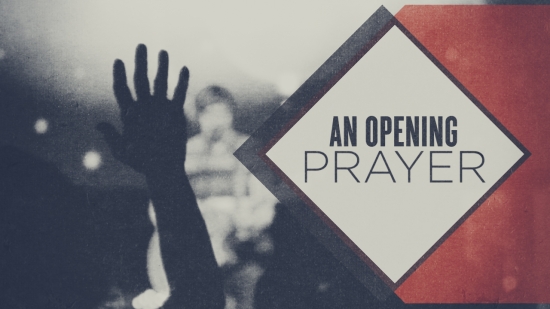 An Opening Prayer | Centerline New Media | SermonSpice