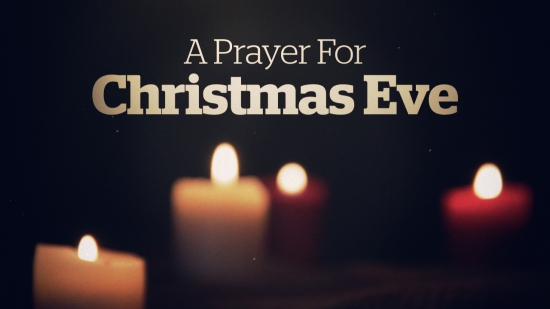 A Prayer For Christmas Eve | Centerline New Media | SermonSpice