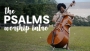 The Psalms Worship Intro 