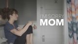 I'm Sorry, Mom