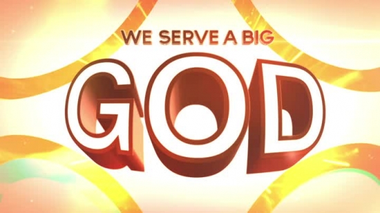 We Serve a Big God | iBridgeMedia | SermonSpice