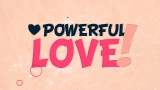 Powerful Love