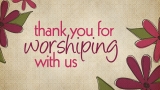 Closing - Thank You for Worshiping with Us | Landslide Creative ...